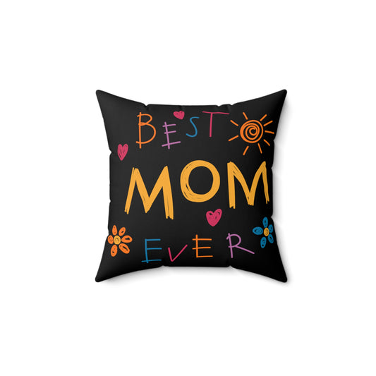 Best Mom Ever Square Pillow