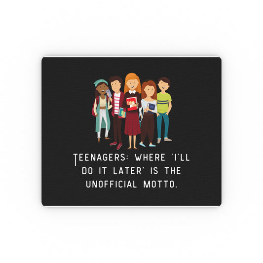 Teenager Funny Quote inspired Mouse Pad